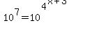 10%5E7+=+10%5E%284%5E%28x%2B3%29%29