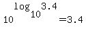 10%5Elog%2810%2C3.4%29+=+3.4