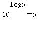 10%5Elog%28x%29+=+x