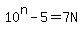 10%5En-5+=+7N