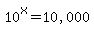 10%5Ex+=+%2210%2C000%22