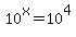 10%5Ex+=+10%5E4