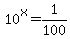 10%5Ex+=1%2F100