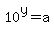 10%5Ey+=+a