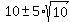 10+%2B-+5%2Asqrt%2810%29