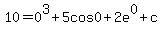 10+=+0%5E3%2B5cos0%2B2e%5E0%2Bc