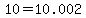 10+=+10.002