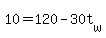 10+=+120+-+30t%5Bw%5D