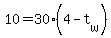10+=+30%2A%284+-+t%5Bw%5D%29