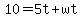 10+=+5t+%2B+wt