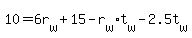 10+=+6r%5Bw%5D+%2B+15+-+r%5Bw%5D%2At%5Bw%5D+-+2.5t%5Bw%5D