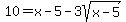 10+=+x+-+5+-+3sqrt%28x-5%29