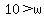10+%3E+w