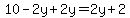 10+-+2y+%2B2y=2y%2B+2
