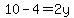 10+-+4++=+2y