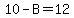 10+-+B+=+12