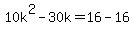 10+k%5E2+-+30k++=+16-16