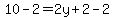 10-2+=2y%2B+2-2