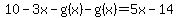 10-3x-g%28x%29-g%28x%29=5x-14