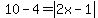 10-4=abs%282x-1%29