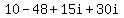 10-48%2B15i%2B30i