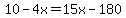 10-4x+=+15x-180