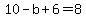 10-b%2B6=8