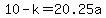 10-k=20.25a