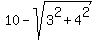10-sqrt%283%5E2%2B4%5E2%29