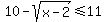 10-sqrt%28x-2%29%3C=11