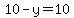 10-y=10