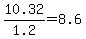 10.32%2F1.2=8.6