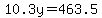 10.3y=463.5
