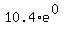 10.4+%2A+e%5E%280%29