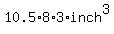 10.5%2A8%2A3%2Ainch%5E3