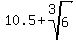 10.5+%2B+root%283%2C6%29