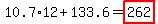 10.7%2A12+%2B+133.6+=+highlight%28262%29