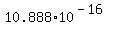 10.888+%2A+10%5E%28-16%29
