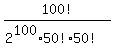 100%21%2F%282%5E100%2A50%2150%21%29