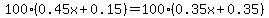 100%280.45x%2B0.15%29=100%280.35x%2B0.35%29