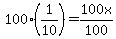 100%281%2F10%29=100x%2F100