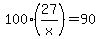 100%2827%2Fx%29+=+90