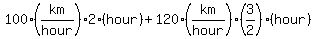 100%28km%2Fhour%29%2A2%28hour%29%2B120%28km%2Fhour%29%283%2F2%29%2A%28hour%29