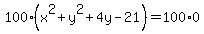 100%28x%5E2%2By%5E2%2B4y-21%29=100%2A0