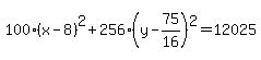 100%28x++-+8%29%5E2+%2B256%28y-+75%2F16%29%5E2=12025