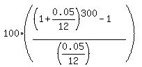 100%2A%28%28%281%2B0.05%2F12%29%5E300-1%29%2F%28%280.05%2F12%29%29%29