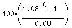 100%2A%28%281.08%5E10-1%29%2F0.08%29