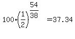 100%2A%281%2F2%29%5E%2854%2F38%29+=+37.34