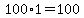 100%2A1=100