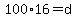 100%2A16+=+d